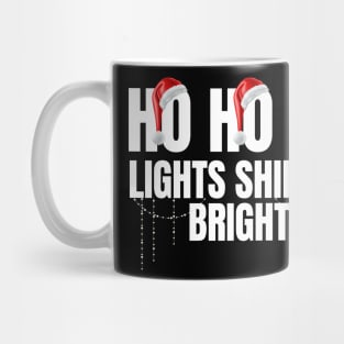 HO HO HO Lights shining bright Funny Christmas Holiday Teen Gift Santa Hat Mug